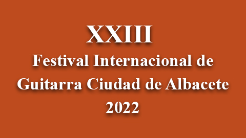 XXIII Festival Internacional de guitarra Ciudad de Albacete 2022