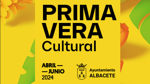PRIMAVERA CULTURAL ALBACETE 2024