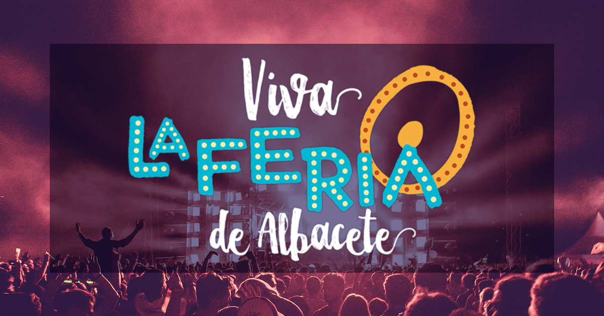 ¡El Recinto Viva la Feria de Albacete te trae 10 días de conciertos en Septiembre!