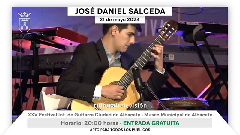 JOSÉ DANIEL SALCEDA · XXV FESTIVAL INTERNACIONAL DE GUITARRA CIUDAD DE ALBACETE